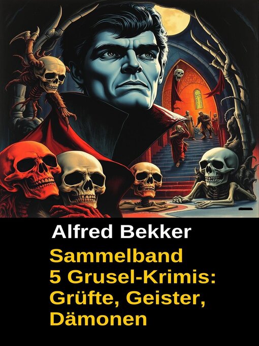 Title details for Sammelband 5 Grusel-Krimis by Alfred Bekker - Available